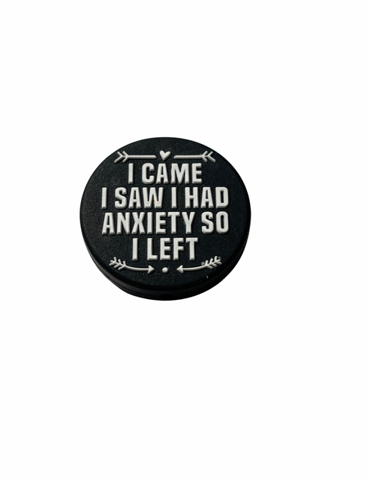 I Came I Saw I Had Anxiety So I Left