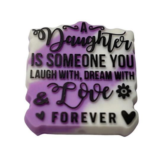 A Daughter Is Someone You Laugh With,Dream With & Love Forever